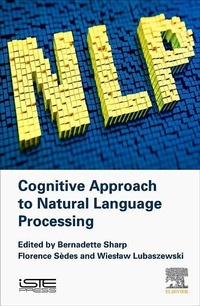Enlarge image Cover: Cognitive Approach to Natural Language Processing - ISTE Press - Elsevier