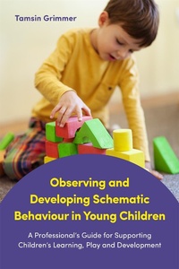 Enlarge image Cover: Observing and Developing Schematic Behaviour in Young Children - Jessica Kingsley Publishers