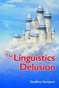Cover: The The Linguistics Delusion - Equinox Publishing Ltd