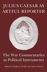 Enlarge image Cover: Julius Caesar as Artful Reporter - The Classical Press of Wales