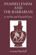 Cover: Panhellenism and the Barbarian in Archaic and Classical Greece - Classical Press of Wales