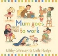 Enlarge image Cover: Mum Goes to Work - Walker Books Australia