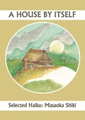 Cover: A House By Itself: Selected Haiku of Shiki - White Pine Press