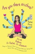 Cover: Are You There Krishna? It's Me, Reshma. Or Rachel. Or Whatever. - THOUGHT CATALOG BOOKS
