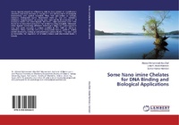 Bild: Some Nano imine Chelates for DNA Binding and Biological Applications - LAP Lambert Academic Publishing