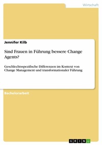 Abbildung von: Sind Frauen in Führung bessere Change Agents? - GRIN Verlag