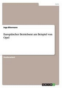 Abbildung von: Europaeischer Betriebsrat am Beispiel von Opel - GRIN Verlag