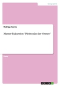 Cover: Master-Exkursion "Pleistozaen der Ostsee" - GRIN Verlag