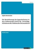 Bild: Die Beeinflussung des Jugendschutzes in den Onlinemedien durch die "Freiwillige Selbstkontrolle Multimedia-Dienstanbieter" - GRIN Verlag