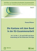 Cover: Die Kantone mit dem Bund in der EU-Zusammenarbeit - Dike Verlag Z&uuml;rich