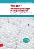 Cover: Was tun? Ethische Fragestellungen im Religionsunterricht - Vandenhoeck & Ruprecht