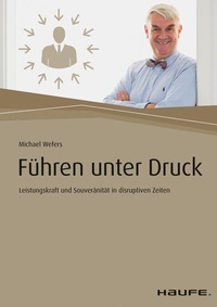 Abbildung von: Führen unter Druck - Haufe-Lexware