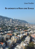 Cover: Er gr&uuml;ndete in Haifa eine Schule - Books on Demand