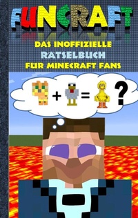 Abbildung von: Funcraft - Das inoffizielle Rätselbuch für Minecraft Fans - BoD - Books on Demand