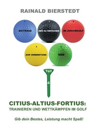 Abbildung von: Citius - Altius - Fortius: Trainieren und wettkämpfen im Golf - BoD - Books on Demand