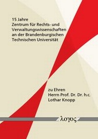 Abbildung von: 15 Jahre Zentrum für Rechts- und Verwaltungswissenschaften an der Brandenburgischen Technischen Universität - Logos Berlin