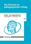Cover: Die Stimme im p&auml;dagogischen Alltag - Logos Berlin