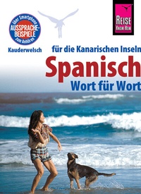 Abbildung von: Reise Know-How Sprachführer Spanisch für die Kanarischen Inseln - Wort für Wort - Reise Know-How Verlag Peter Rump GmbH