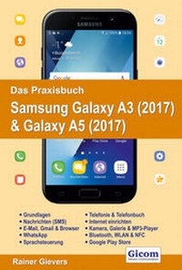 Abbildung von: Das Praxisbuch Samsung Galaxy A3 (2017) & Galaxy A5 (2017) - Handbuch für Einsteiger - Gievers, Rainer