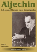 Cover: Aljechin - Leben und Sterben eines Schachgenies - Beyer, Joachim, Verlag