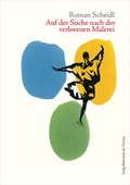 Cover: Roman Scheidl - Auf der Suche nach der verlorenen Malerei - Bibliothek der Provinz