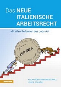 Abbildung von: Das neue italienische Arbeitsrecht - Athesia-Tappeiner Verlag