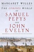 Cover: The Curious World of Samuel Pepys and John Evelyn - Yale University Press