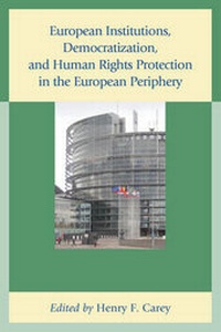 Enlarge image Cover: European Institutions, Democratization, and Human Rights Protection in the European Periphery - Lexington Books