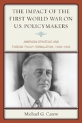 Cover: The Impact of the First World War on U.S. Policymakers - Lexington Books