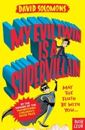 Cover: My Evil Twin Is a Supervillain - Nosy Crow Ltd