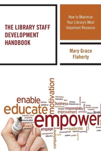 Enlarge image Cover: The Library Staff Development Handbook - Rowman & Littlefield Publishers