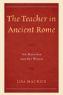 Cover: The Teacher in Ancient Rome - Lexington Books