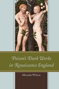 Enlarge image Cover: Poison's Dark Works in Renaissance England - Bucknell University Press,U.S.