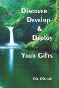 Cover: Discover, Develop and Deploy Your Gifts - Heartbeat Productions Inc.