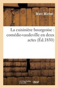Cover: La Cuisiniere Bourgeoise: Comedie-Vaudeville En Deux Actes - Hachette Livre - Bnf