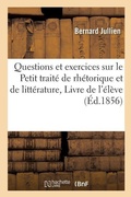 Cover: Questions Et Exercices Sur Le Petit Traite de Rhetorique Et de Litterature, Livre de l'Eleve - Hachette Livre - Bnf
