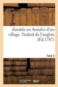 Cover: Zoraide Ou Annales d'Un Village. Traduit de l'Anglois. Tome 3 - Hachette Livre - Bnf
