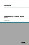 Cover: Die Mondmotivik in Goethes An den Mond - GRIN Publishing