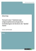 Cover: Versuch Einer 'Optimierung' Religionsphanomenologischen Gedankenguts Im Kontext Des 'Spatial Turns' - GRIN Verlag