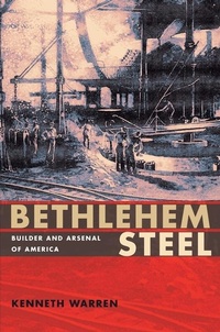 Enlarge image Cover: Bethlehem Steel - University of Pittsburgh Press