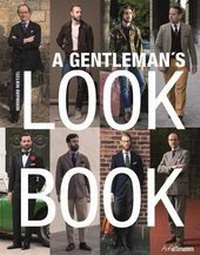 Enlarge image Cover: Gentleman's Look Book: For Men with a Sense of Style - Ullmann Publishing