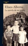Cover: La novela de mi padre / My Father's Novel - Alfaguara