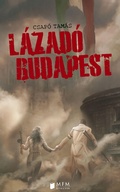 Cover: L&aacute;zad&oacute; Budapest - MFM K&ouml;nyvek