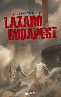 Enlarge image Cover: Lázadó Budapest - MFM Könyvek