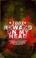 Cover: 100$ REWARD ON MY HEAD - Powerful & Unflinching Memoirs Of Former Slaves: 28 Narratives in One Volume - e-artnow