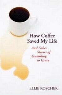 Enlarge image Cover: How Coffee Saved My Life - Chalice Press