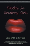 Cover: Elegies for Uncanny Girls - Indiana University Press