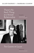 Cover: There's No Such Thing as a Sexual Relationship - Columbia University Press