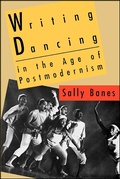 Cover: Writing Dancing in the Age of Postmodernism - Wesleyan University Press