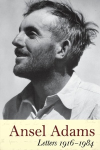 Abbildung von: Ansel Adams' Letters 1916-1984 - Little, Brown & Company
